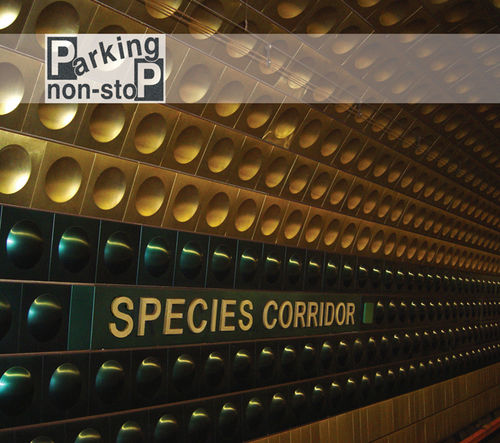 Parking Non-Stop - Species Corridor